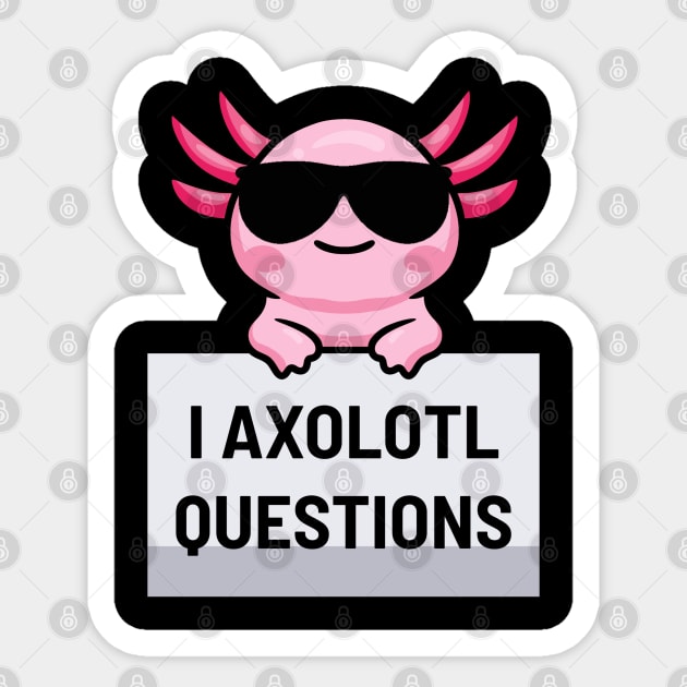 I Axolotl Questions Sticker by dentikanys